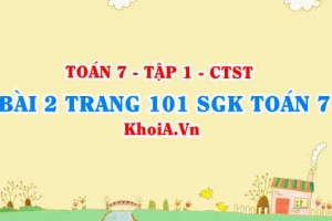 Bài 2 trang 101 SGK Toán 7 tập 1 Chân trời sáng tạo